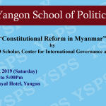 Public Talk: “Constitutional Reform in Myanmar” by Naing Ko Ko (PhD Scholar, Center for International Governance and Justice,CIGJ)